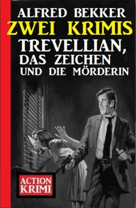 Trevellian, das Zeichen und die Mörderin: Zwei Krimis