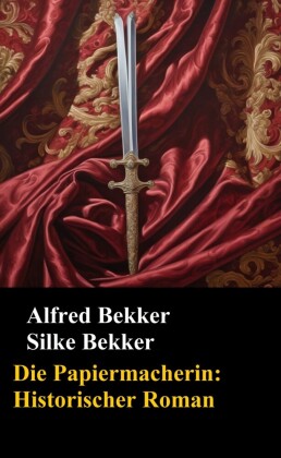 Die Papiermacherin: Historischer Roman