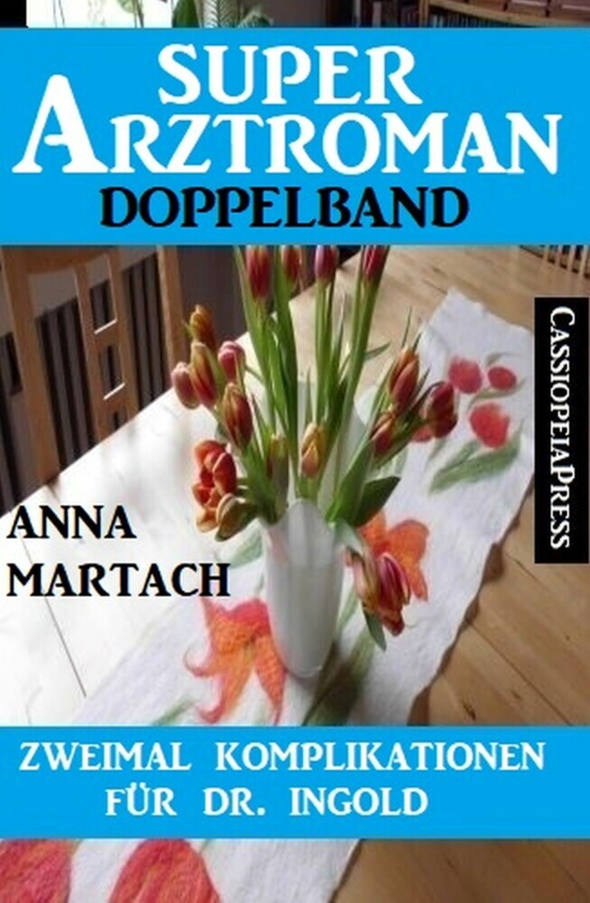 Zweimal Komplikationen für Dr. Ingold: Super Arztroman Doppelband main product photo