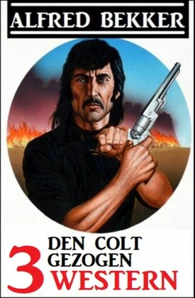 Den Colt gezogen: 3 Western