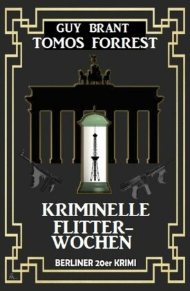 Kriminelle Flitterwochen: Berliner 20er Krimi