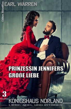 Königshaus Norland #3 Prinzessin Jennifers große Liebe
