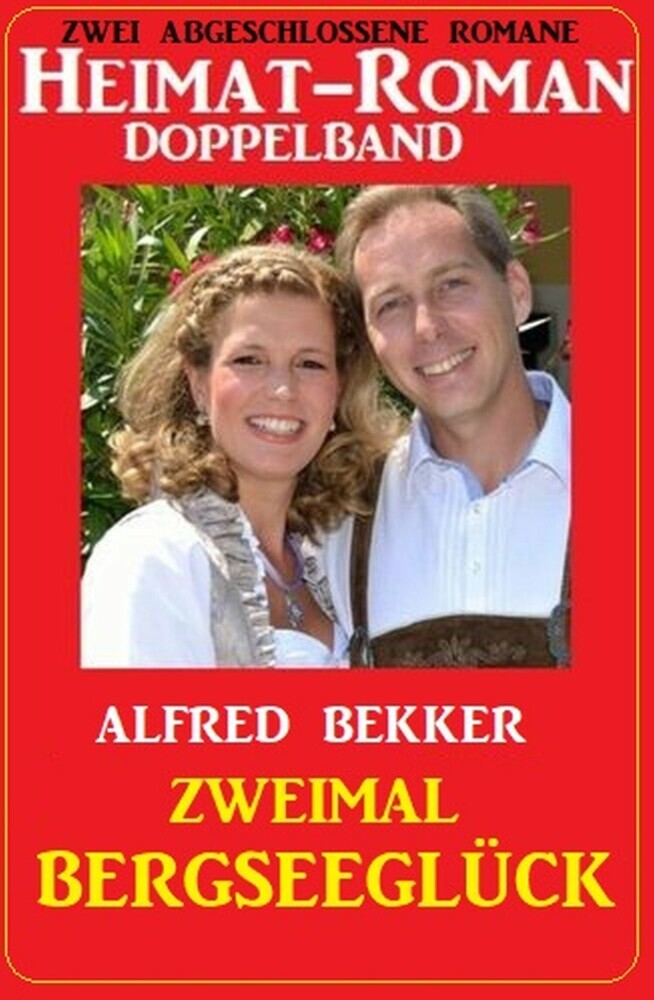 Zweimal Bergseeglück: Heimat-Roman Doppelband: Zwei abgeschlossene Romane main product photo