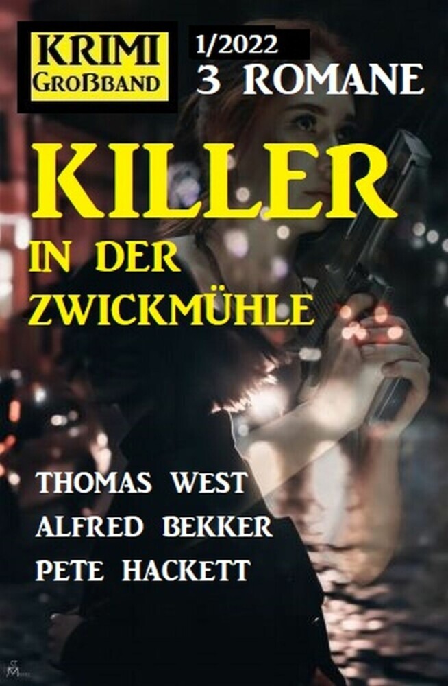 Killer in der Zwickmühle: Krimi Großband 3 Romane 1/2022 main product photo