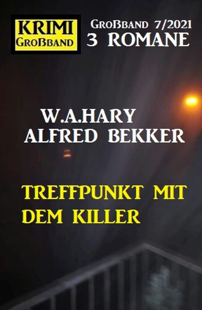 Treffpunkt mit dem Killer: Krimi Großband 7/2021 main product photo
