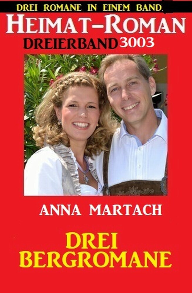 Heimatroman Dreierband 3003 - Drei Bergromane: Drei Romane in einem Band main product photo
