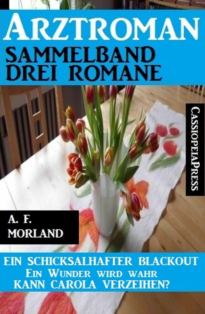 Arztroman Sammelband 3 Romane: Ein schicksalhafter Blackout / Ein Wunder wird wahr / Kann Carola verzeihen? main product photo