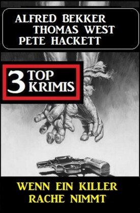 Wenn ein Killer Rache nimmt: 3 Top Krimis