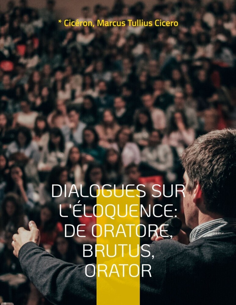 Dialogues sur l'éloquence: De oratore, Brutus, Orator main product photo