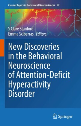 New Discoveries in the Behavioral Neuroscience of Attention-Deficit Hyperactivity Disorder
