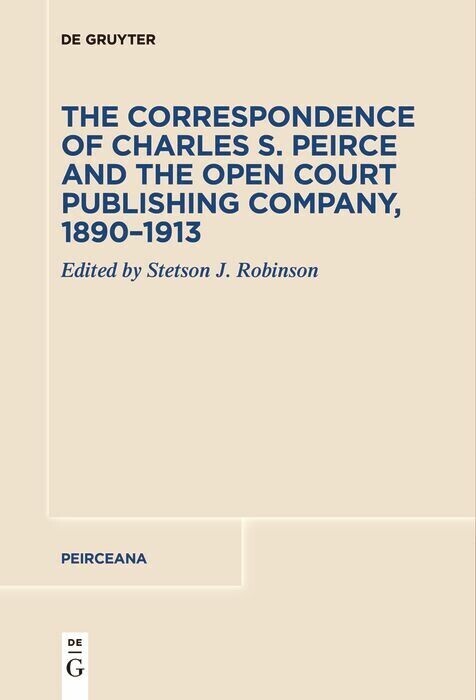 The Correspondence of Charles S. Peirce and the Open Court Publishing Company, 1890-1913 main product photo