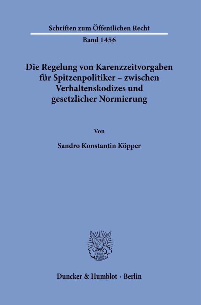 Die Regelung von Karenzzeitvorgaben für Spitzenpolitiker - zwischen Verhaltenskodizes und gesetzlicher Normierung. main product photo