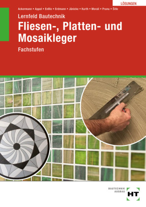 Lösungen zu Lernfeld Bautechnik Fliesen-, Platten- und Mosaikleger