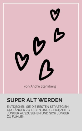 Super alt werden