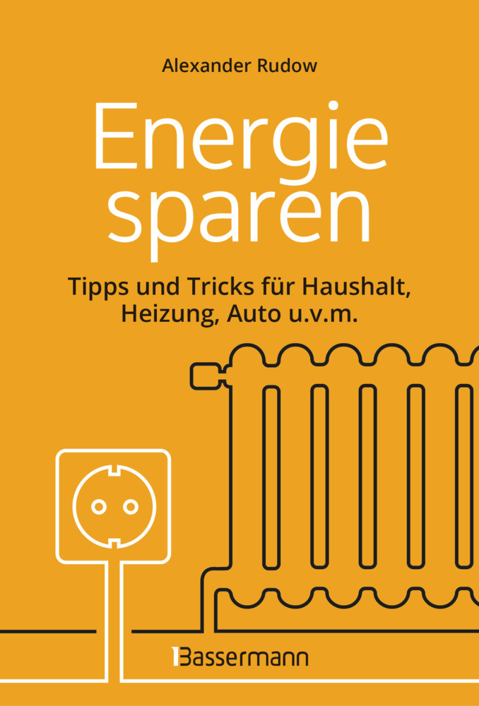 Energie sparen - Tipps und Tricks für Haushalt, Heizung, Auto u.v.m. Mit Checklisten für Einsparpotentiale main product photo