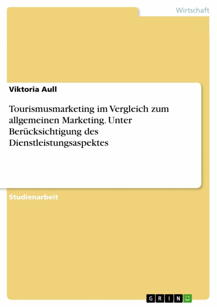 Tourismusmarketing im Vergleich zum allgemeinen Marketing. Unter Berücksichtigung des Dienstleistungsaspektes main product photo