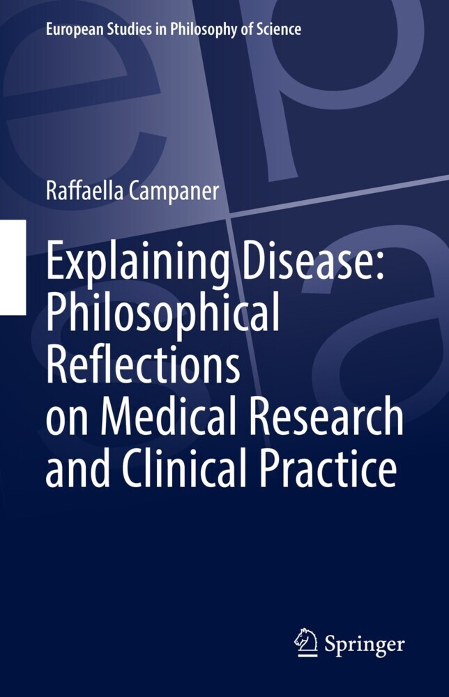 Explaining Disease: Philosophical Reflections on Medical Research and Clinical Practice main product photo