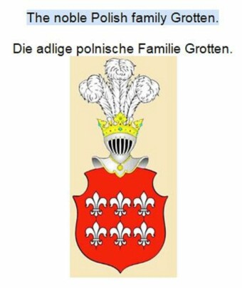 The noble Polish family Grotten. Die adlige polnische Familie Grotten.