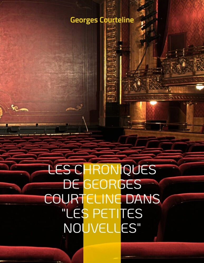 Les chroniques de Georges Courteline dans "les Petites nouvelles" main product photo