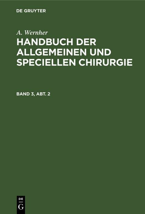 A. Wernher: Handbuch der allgemeinen und speciellen Chirurgie. Band 3, Abt. 2 main product photo