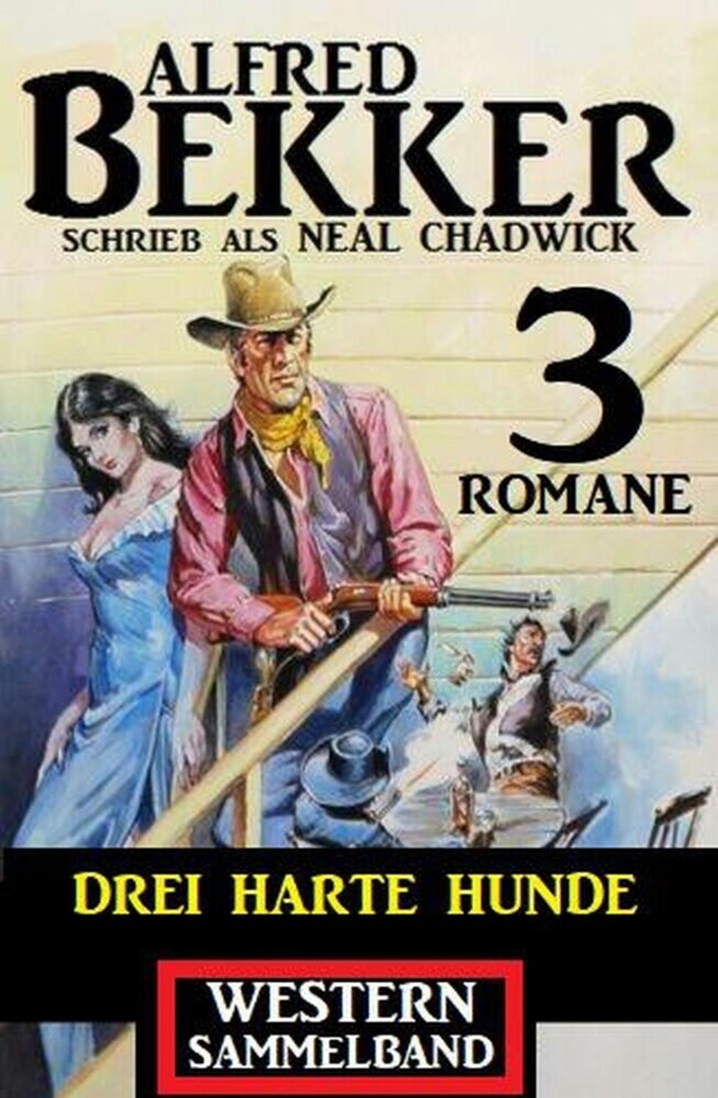 Drei harte Hunde: Neal Chadwick Western Sammelband 3 Romane main product photo