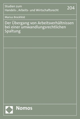 Der Übergang von Arbeitsverhältnissen bei einer umwandlungsrechtlichen Spaltung