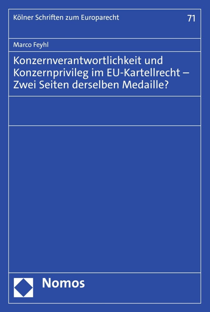 Konzernverantwortlichkeit und Konzernprivileg im EU-Kartellrecht - Zwei Seiten derselben Medaille? main product photo