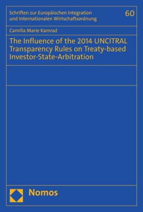 The Influence of the 2014 UNCITRAL Transparency Rules on Treaty-based Investor-State-Arbitration