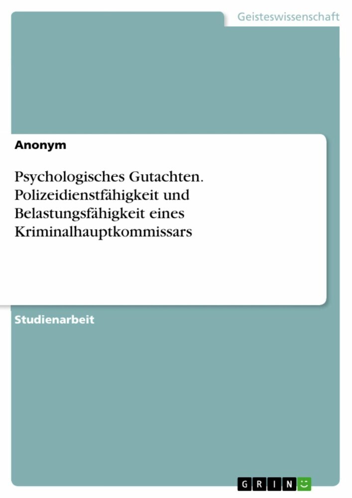 Psychologisches Gutachten. Polizeidienstfähigkeit und Belastungsfähigkeit eines Kriminalhauptkommissars main product photo