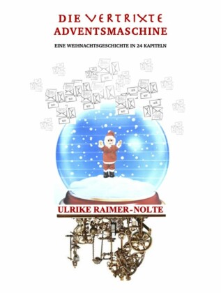 Die vertrixte Adventsmaschine