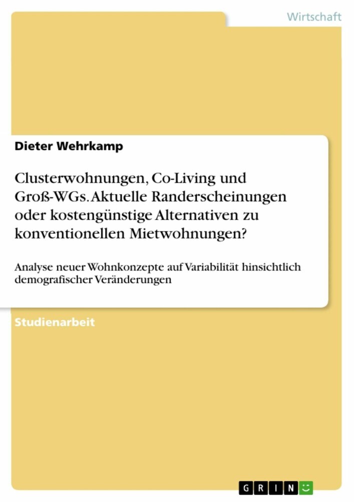 Clusterwohnungen, Co-Living und Groß-WGs. Aktuelle Randerscheinungen oder kostengünstige Alternativen zu konventionellen Mietwohnungen? main product photo