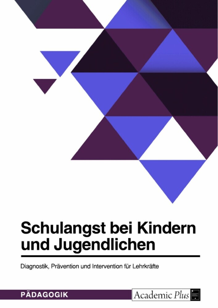 Schulangst bei Kindern und Jugendlichen. Diagnostik, Prävention und Intervention für Lehrkräfte main product photo
