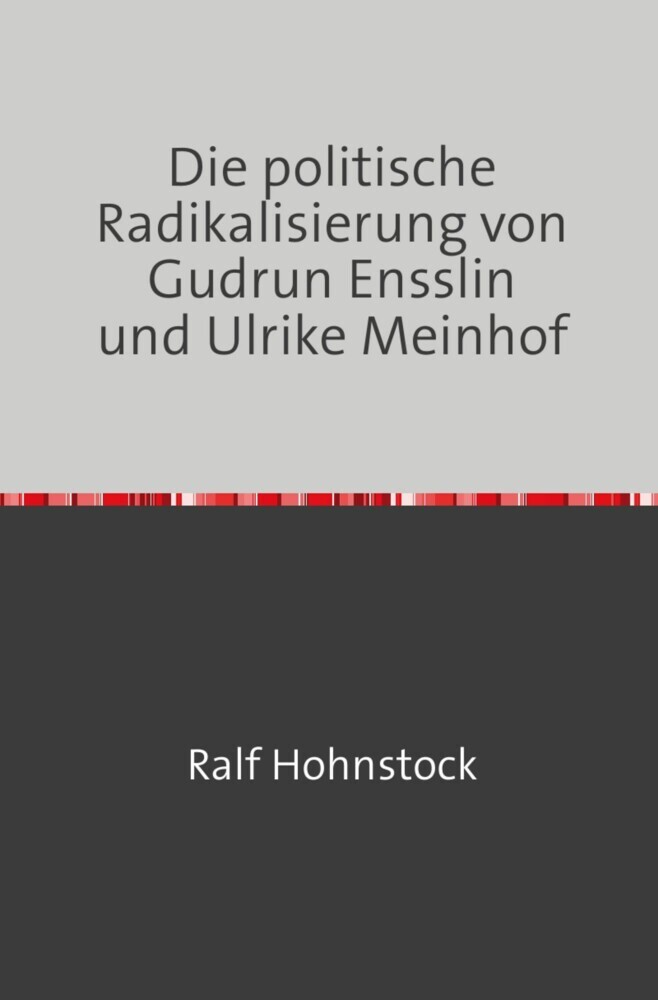 Die politische Radikalisierung von Gudrun Ensslin und Ulrike Meinhof main product photo