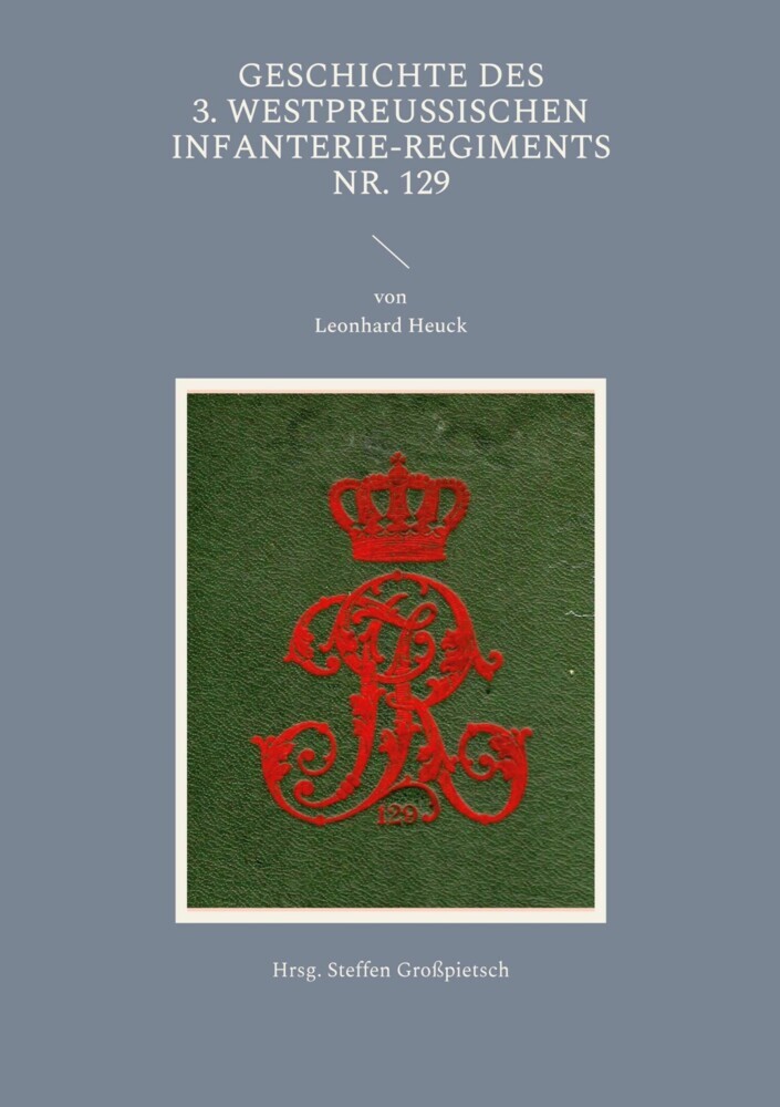 Geschichte des 3. Westpreußischen Infanterie-Regiments Nr. 129 main product photo