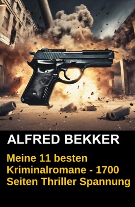 Meine 11 besten Kriminalromane - 1700 Seiten Thriller Spannung