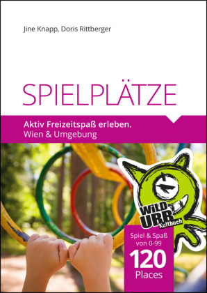 SPIELPLÄTZE. Aktiv Freizeitspaß erleben