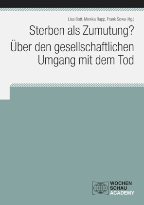 Sterben als Zumutung? Über den gesellschaftlichen Umgang mit dem Tod