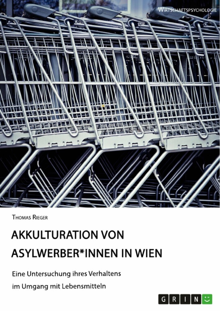 Akkulturation von Asylwerber*innen in Wien. Eine Untersuchung ihres Verhaltens im Umgang mit Lebensmitteln main product photo