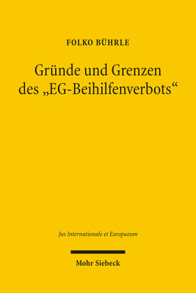 Gründe und Grenzen des 'EG-Beihilfenverbots'