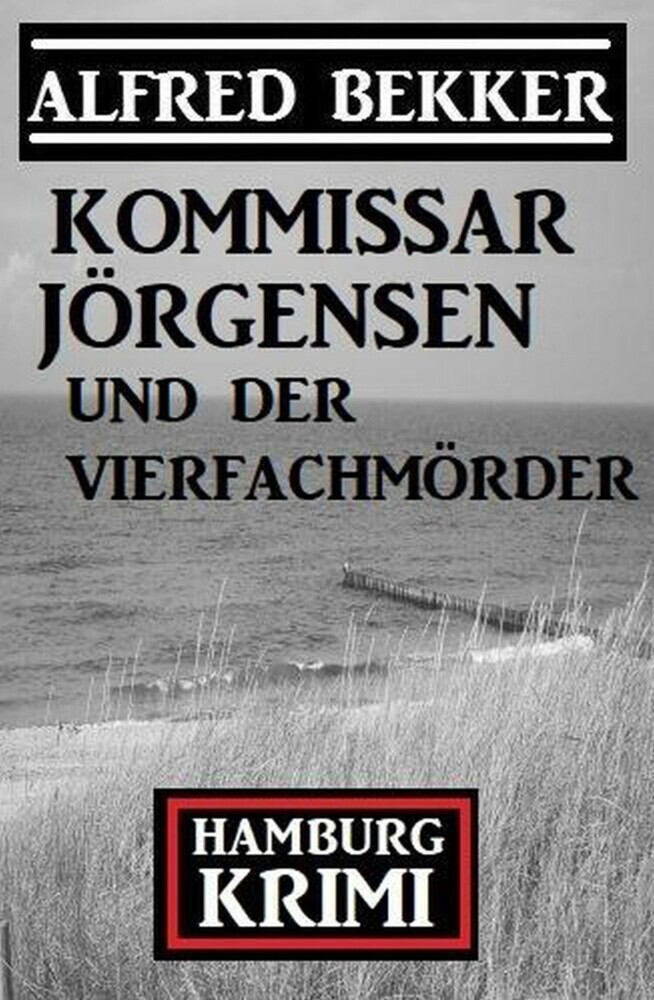 Kommissar Jörgensen und der Vierfachmörder: Kommissar Jörgensen Hamburg Krimi main product photo