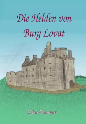 Die Helden von Burg Lovat