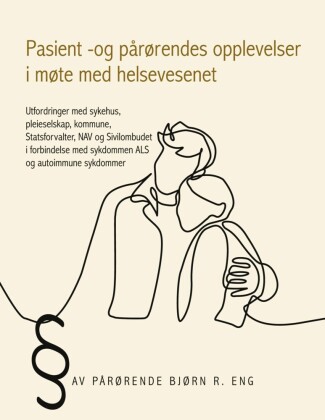 Pasient -og pårørendes opplevelser i møte med helsevesenet