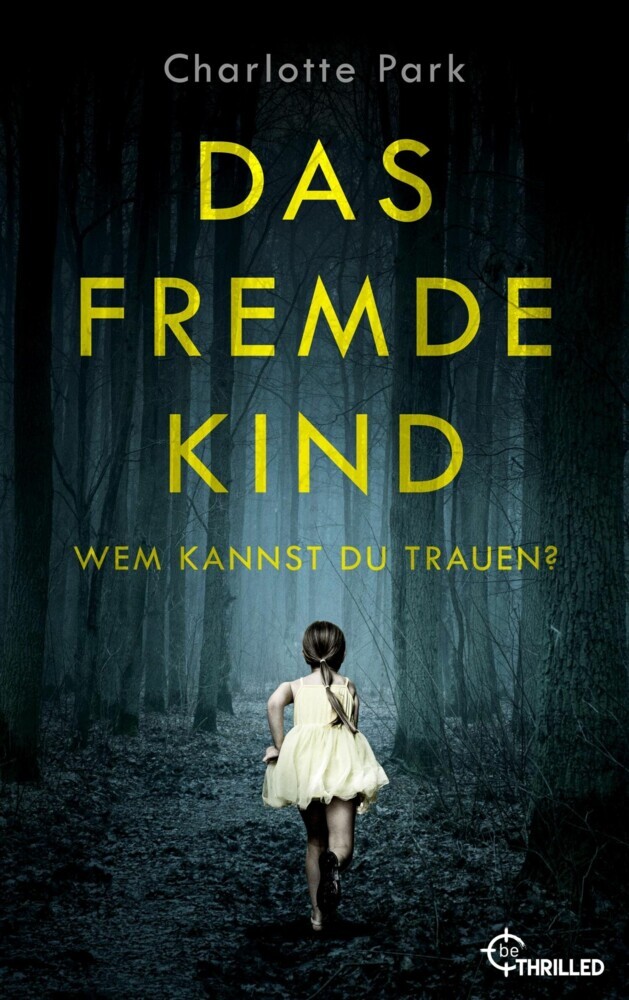 Das fremde Kind. Wem kannst du trauen? main product photo