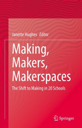 Making, Makers, Makerspaces
