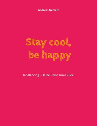 Stay cool, be happy
