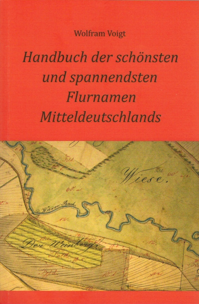Handbuch der schönsten und spannendsten Flurnamen Mitteldeutschlands main product photo