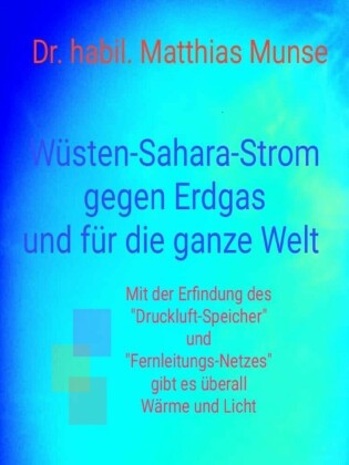 Wüsten-Sahara-Strom gegen Erdgas und für die ganze Welt