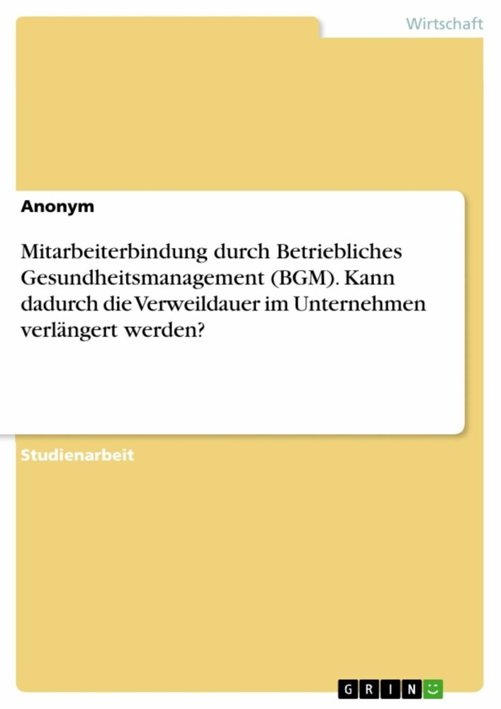 Mitarbeiterbindung durch Betriebliches Gesundheitsmanagement (BGM). Kann dadurch die Verweildauer im Unternehmen verlängert werden? main product photo