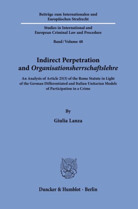 Indirect Perpetration and ?Organisationsherrschaftslehre?.