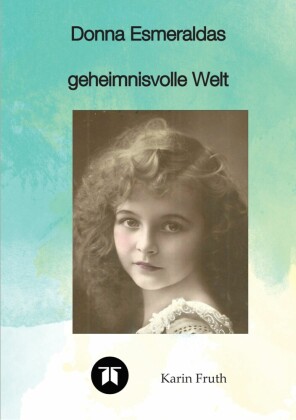 Donna Esmeraldas geheimnisvolle Welt